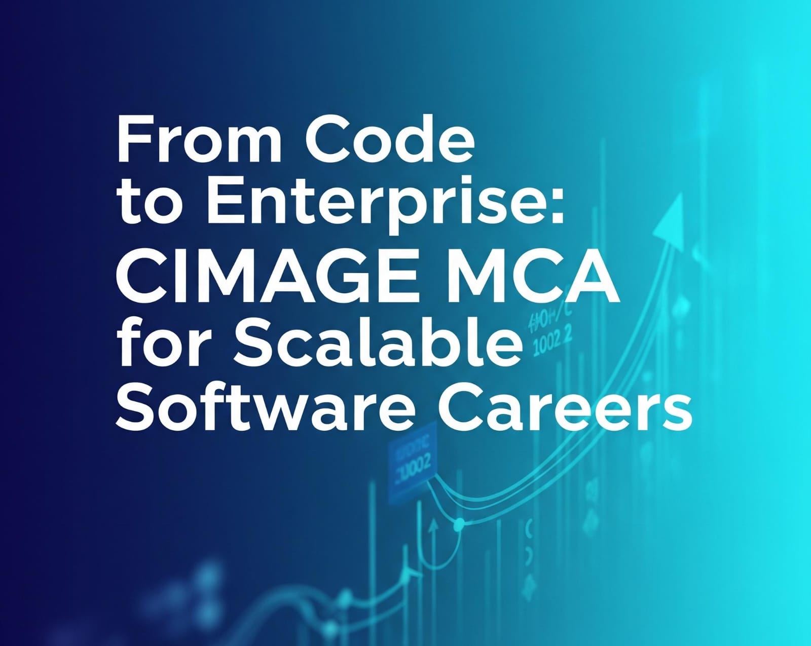From Code to Enterprise: CIMAGE MCA for Scalable Software Careers